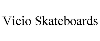 VICIO SKATEBOARDS