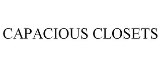 CAPACIOUS CLOSETS