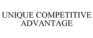 UNIQUE COMPETITIVE ADVANTAGE