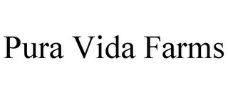 PURA VIDA FARMS