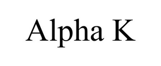 ALPHA K