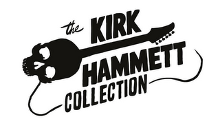 THE KIRK HAMMETT COLLECTION