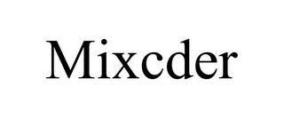 MIXCDER