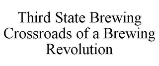 THIRD STATE BREWING CROSSROADS OF A BREWING REVOLUTION