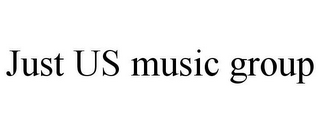 JUST US MUSIC GROUP