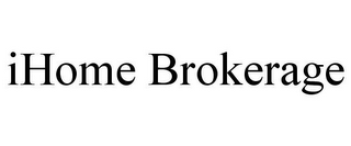 IHOME BROKERAGE