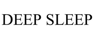 DEEP SLEEP