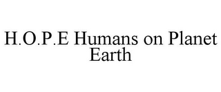 H.O.P.E HUMANS ON PLANET EARTH