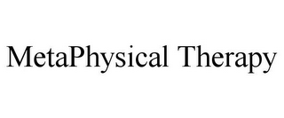 METAPHYSICAL THERAPY