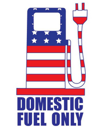 DOMESTIC FUEL ONLY