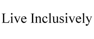 LIVE INCLUSIVELY