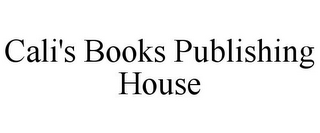 CALI'S BOOKS PUBLISHING HOUSE