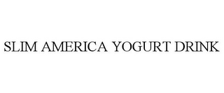 SLIM AMERICA YOGURT DRINK