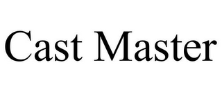 CAST MASTER