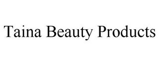 TAINA BEAUTY PRODUCTS