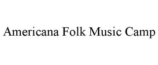 AMERICANA FOLK MUSIC CAMP