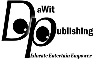 DAWIT PUBLISHING EDUCATE ENTERTAIN EMPOWER