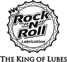 ROCK "N" ROLL LUBRICATION THE KING OF LUBES