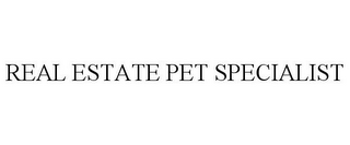 REAL ESTATE PET SPECIALIST