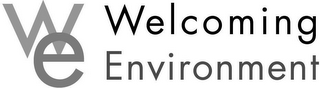 WE WELCOMING ENVIRONMENT