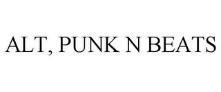 ALT, PUNK N BEATS