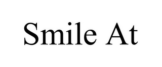 SMILE AT