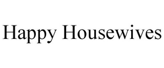 HAPPY HOUSEWIVES