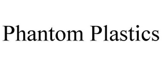 PHANTOM PLASTICS