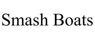 SMASH BOATS