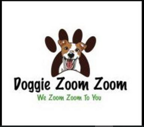 DOGGIE ZOOM ZOOM WE ZOOM ZOOM TO YOU