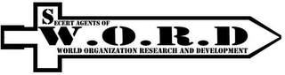 SECRET AGENTS OF W.O.R.D. WORLD ORGANIZATION RESEARCH AND DEVELOPMENT