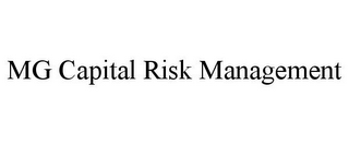 MG CAPITAL RISK MANAGEMENT