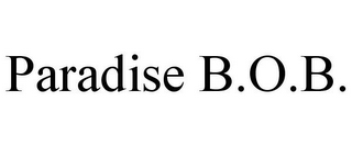 PARADISE B.O.B.