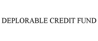 DEPLORABLE CREDIT FUND