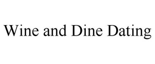 WINE AND DINE DATING