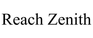 REACH ZENITH