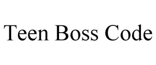 TEEN BOSS CODE