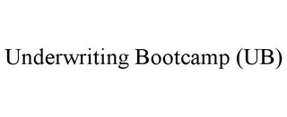 UNDERWRITING BOOTCAMP (UB)