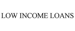 LOW INCOME LOANS