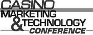 CASINO MARKETING & TECHNOLOGY CONFERENCE