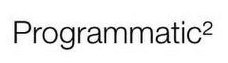 PROGRAMMATIC²