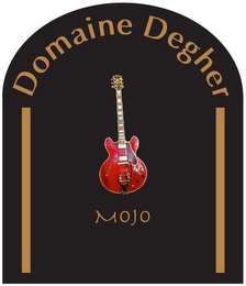 DOMAINE DEGHER MOJO