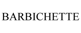 BARBICHETTE