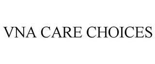 VNA CARE CHOICES