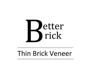 BETTER BRICK THIN BRICK VENEER