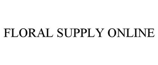 FLORAL SUPPLY ONLINE