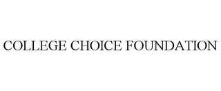 COLLEGE CHOICE FOUNDATION