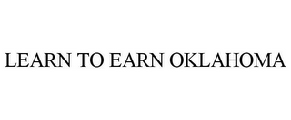 LEARN TO EARN OKLAHOMA