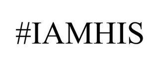#IAMHIS