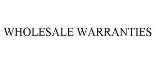 WHOLESALE WARRANTIES